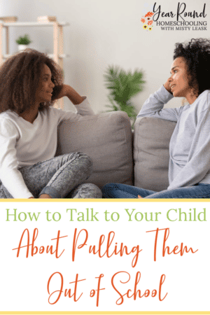 How to Talk to Your Child About Pulling Them Out of School - Year Round ...