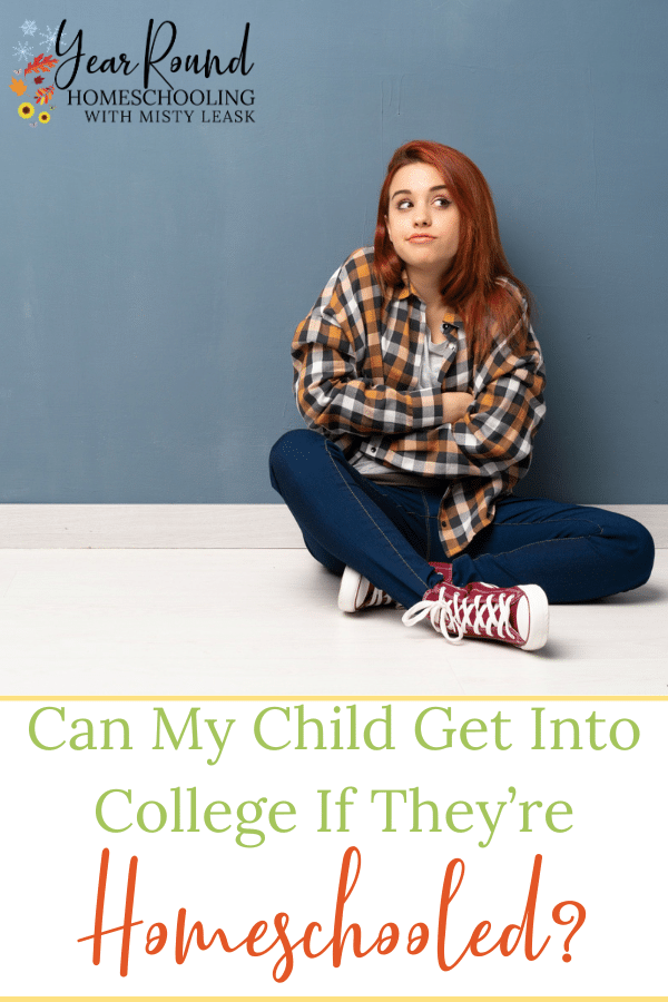 Can My Child Get Into College If They're Homeschooled - Year Round ...